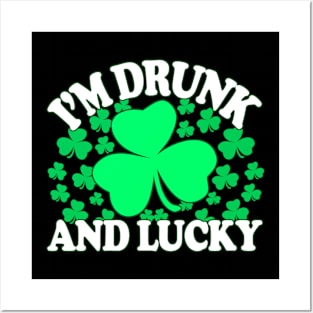 Drunk And Lucky - Inappropriate St Patricks Day, Irish Pride, Irish Drinking Squad, St Patricks Day 2018, St Pattys Day, St Patricks Day Shirts Posters and Art